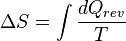 \Delta S = \int \frac {dQ_{rev}}T 